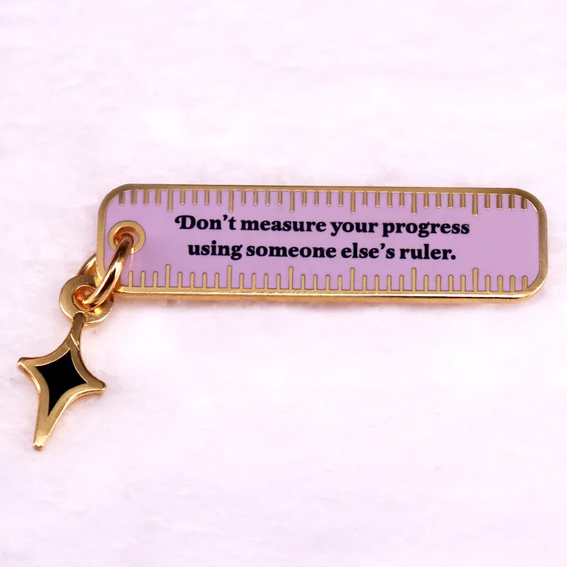 Don’t Measure Your Progress Enamel Charm